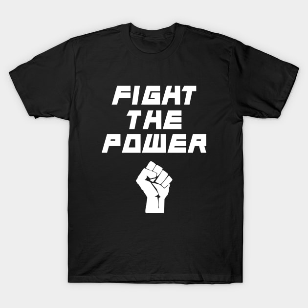 Fight The Power T-Shirt by HamzaNabil